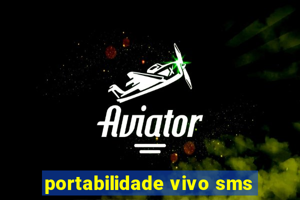 portabilidade vivo sms